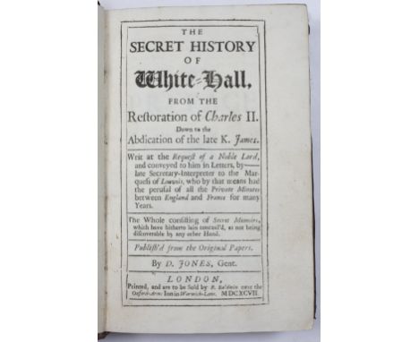 JONES, D, 'The Secret History of White-Hall from the Restoration of Charles II down to the Abdication of the late K James…' L