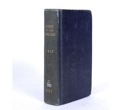 RAY, James of Whitehaven. A Compleat History of the Rebellion from its first Rise in 1745 to it's total Suppression at the Gl