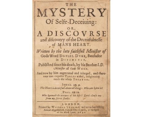 Dyke (Daniel). The Mystery of Selfe-Deceiving: or, A Discourse and Discovery of the Deceitfulnesse of Mans Heart, London: Pri