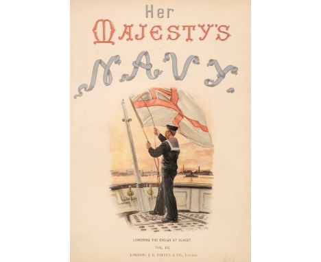 Low (Charles Rathbone). Her Majesty's Navy including its Deeds and Battles, 3 volumes, London: J. S. Virtue &amp; Co., [1890-