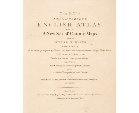 Cary (John). Cary's New and Correct English Atlas: Being a New Set of County Maps from Actual Surveys..., 1st edition, printe