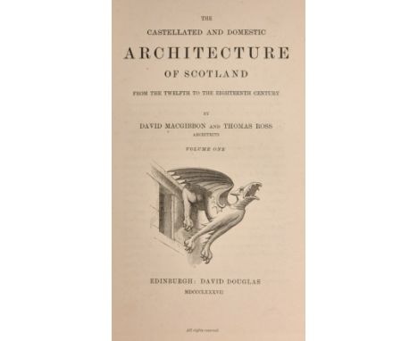 MacGibbon (David and Thomas Ross). The Castellated and Domesticated Architecture of Scotland from the 12th to the 18th centur
