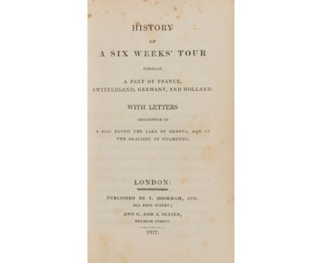 [Shelley, Mary] History of a Six Weeks' Tour through a part of France, Switzerland, Germany and London: T. Hookham, 1817. Fir