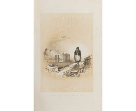 Hervé, Francis A Residence in Greece and Turkey London: Whittaker &amp; Co., 1837. First edition, 2 volumes, 8vo, 2 additiona