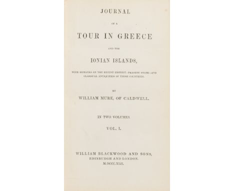 Mure, William Journal of a Tour in Greece and the Ionian Islands Edinburgh: William Blackwood, 1842. First edition, 2 volumes