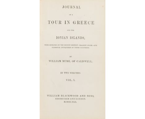 Mure, William Journal of a Tour in Greece and the Ionian Islands Edinburgh: William Blackwood, 1842. First edition, 2 volumes