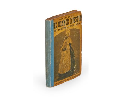 "Tickletooth, Tabitha" [Charles Selby] The Dinner Question London: Routledge, Warne, and Routledge, 1860. 12mo, portrait fron