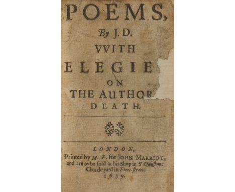 Donne, John Poems, by J.D. With Elegie on the Author's Death London: Printed by M.F. for John Marriot, 1639. Third edition, S