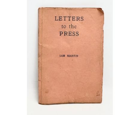 A rare Irish book, signed by Author. Letters to the Press by Sam Martin. 1955.