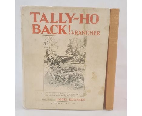 Edwards, Lionel (ills) " Tally-Ho Back! " by 'Rancher', Country Life Limited 1931, plates, inscription and date  1936 on ffep