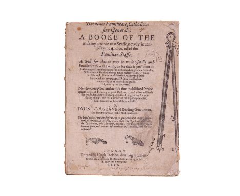 Surveying.- Blagrave (John)&nbsp;Baculum&nbsp;Familliare, Catholicon sive Generale. A Booke of the making and use of a Staffe
