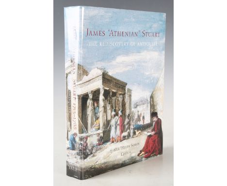 ART &amp; ANTIQUE REFERENCE. - Susan Weber SOROS (editor). James 'Athenian' Stuart 1713-1788, the Rediscovery of Antiquity. N