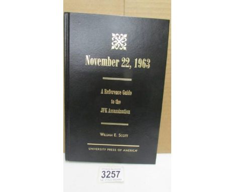 "November 22 1963" reference guide to JFK assassination by William E Scott, first edition signed by the author.