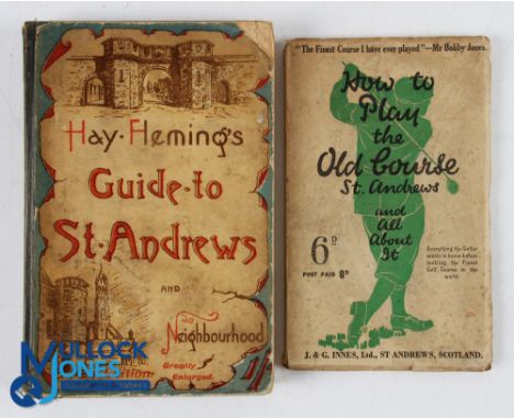 How to Play the Old Course St Andrews Golf Book 1932, plus Dr Hay Fleming's Guide to St Andrews - new edition - with signs of