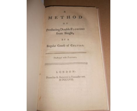 [HILL (J.)] A Method of Producing Double Flowers from a Single, by a Regular Course of Culture, London: for R. Baldwin, 1758,