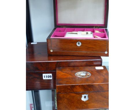 A VICTORIAN ROSEWOOD SEWING BOX WITH MOTHER OF PEARL MOUNTED FITTINGS, A SIMILAR SMALLER BOX AND A TEA CADDY.
