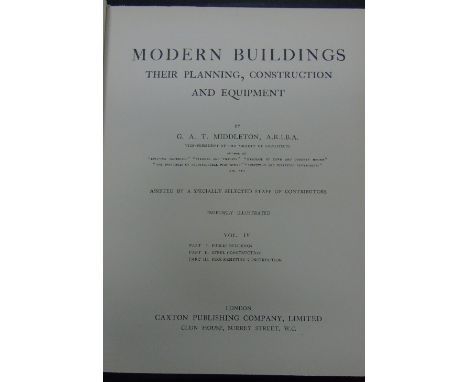 Modern buildings. Their planning, construction & equipment …Profusely Illustrated. G.A.T. Middleton ARIBA ed. Caxton. London: