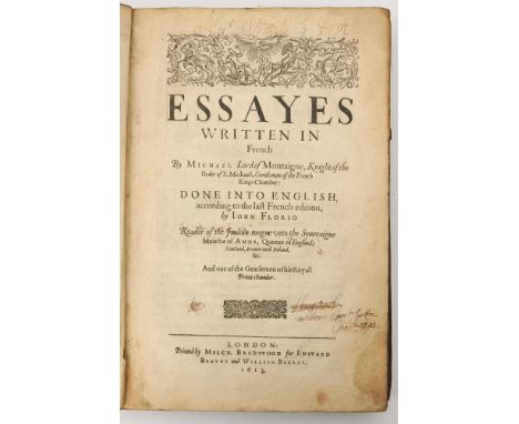 MONTAIGNE, MICHEL EYQUEM DE [JOHN FLORIO, trans.]Essayes written in French by Michael Lord of Montaigne, Knight of the Order 