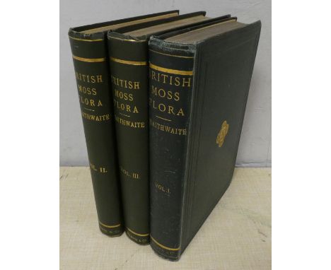 BRAITHWAITE R.&nbsp;&nbsp;The British Moss-Flora. 3 vols. Many plates. Royal 8vo. Orig. green cloth. Published by the author,