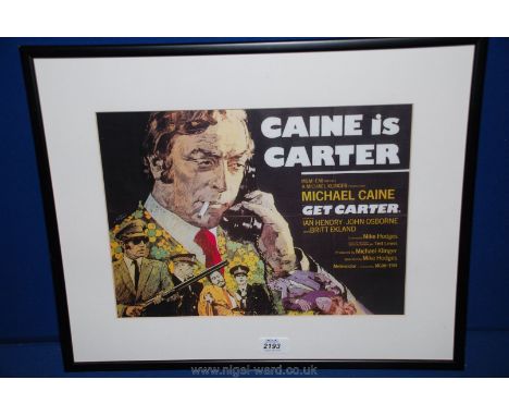 A framed Print of Michael Caine 'Caine is Carter'.