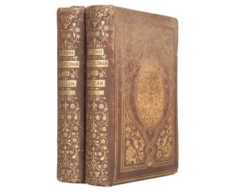 Burton (Richard Francis). Personal Narrative of a Pilgrimage to El Medinah and Meccah, 2 volumes, 2nd edition, London: Longma