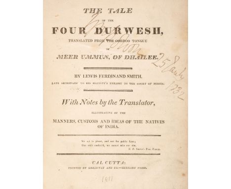 Smith (Lewis Ferdinand). The Tale of the Four Durwesh, translated from the Oordoo tongue of Meer Ummun, of Dhailee, Calcutta: