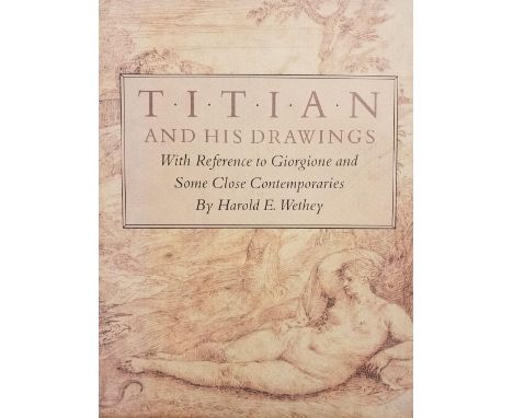 Wethey (Harold E.). Titian and his Drawings, with reference to Giorgione and some close contemporaries, 1st edition, New Jers