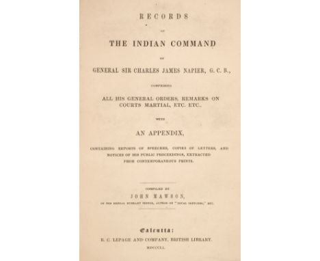 Mawson (John). Records of the Indian Command of General Sir Charles James Napier, G.C.B., comprising all his General Orders r