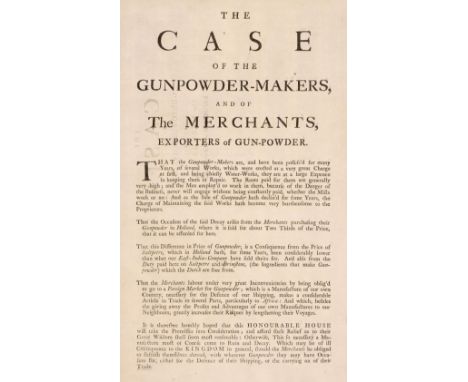 Commerce. The Case of the Gunpowder-Makers, and of the Merchants, Exporters of Gun-Powder, [London, 1730?], single sheet with