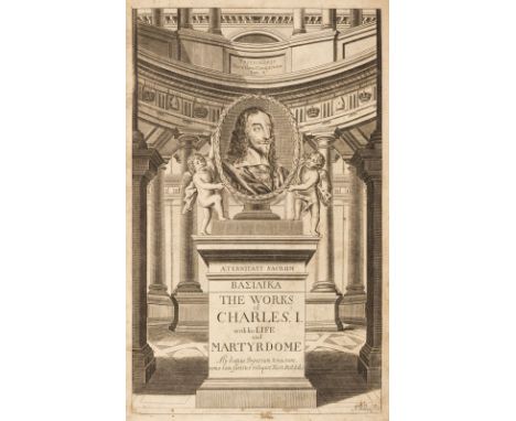 Charles I. Basilika. The Works of King Charles the Martyr: with a Collection of Declarations, Treatises, and other Papers Con