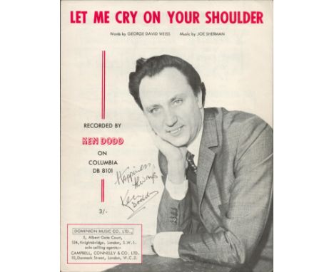 KEN DODD Singer signed vintage 'Let Me Cry On Your Shoulder' Sheet Music Good condition. Est