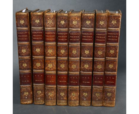 The Natural History of British Insects, by E[dward]Donovan. 16volumes in eight. Pub. for the author and F.C. and J. Rivington