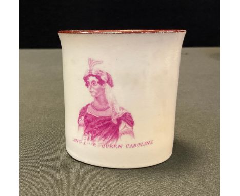 An ealry 19th century mug, printed in puce with portrait of Queen Caroline inscribed Long Live Queen Caroline, brown line rim