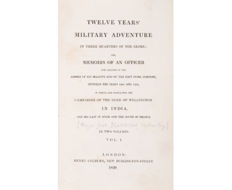 India.- [Blakiston (Major John)] Twelve Years' Military Adventure in three quarters of the globe ... in which are contained t