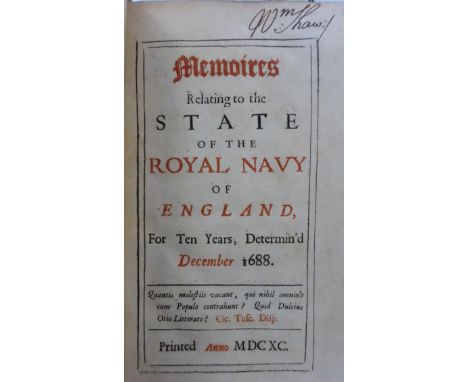 [Pepys (Samuel)] Memoires Relating to the State of the Royal Navy of England, For Ten Years, Determin'd December 1688, 1690, 