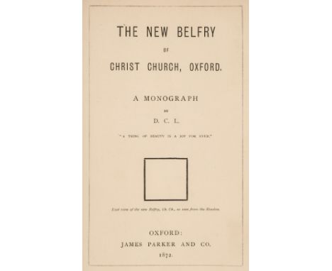 Dodgson (Charles Lutwidge, 'Lewis Carroll'). The New Belfry of Christ Church, Oxford, a monograph by D.C.L., 1st edition, Oxf