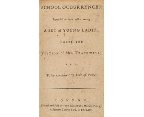[Fenn, Ellenor]. School Occurrences: Supposed to have arisen among a set of Young Ladies, under the Tuition of Mrs. Teachwell