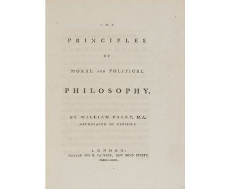 NO RESERVE Paley (William) The principles of moral and political philosophy, first edition, lacking half-title, occasional sp