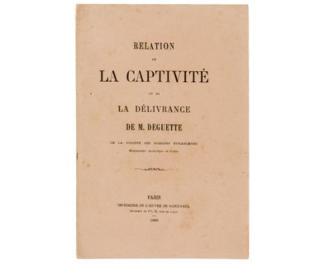 Korea.- Relation de la Captivite et de la Deliverance de M. Deguette de la Societe des Missions Etrangeres: Missionnaire apos