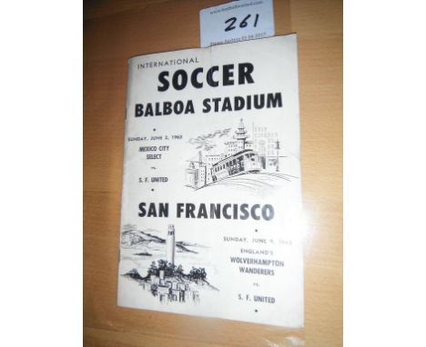 1963 San Francisco Utd v Wolves Football Programme: Dated 9 6 1963. 32 page programme has no team changes but has a tear to f