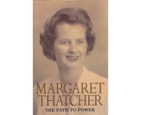 Margaret Thatcher signed First Edition book. Titled Margaret Thatcher The Path To Power. Signed on the title page in blue pen