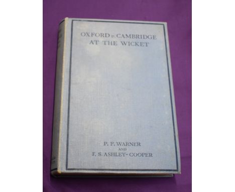 Oxford &amp; Cambridge at the Wicket by P.E. Warner and J. Ashley-cooper, pub 1926, full match scores etc, good cover light m