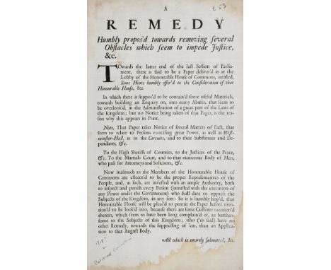 Political broadsides &amp; proclamations. A Remedy humbly propos’d towards removing several obstacles which seem to impede ju