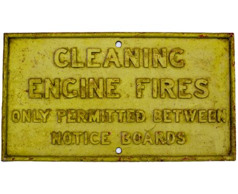 G&SWR cast iron sign CLEANING ENGINE FIRES ONLY PERMITTED BETWEEN NOTICE BOARDS. In ex railway condition measuring 25in x 14i