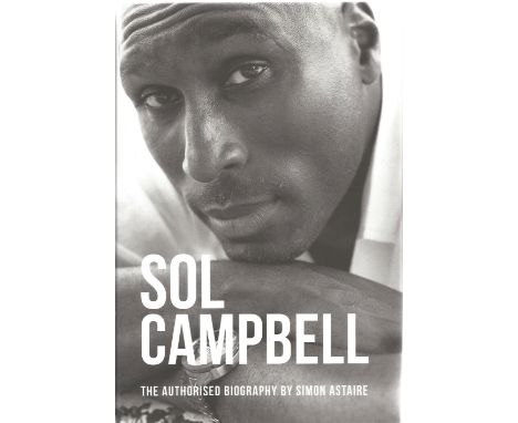 Sol Campbell signed hardback book titled The Authorized Biography signed on the inside title page. Sulzeer Jeremiah Campbell 