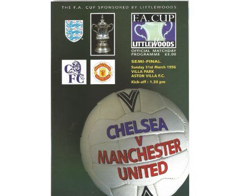 Football Collection two vintage programme FA Cup Semi Finals 31st March 1996 Chelsea v Manchester United and Aston Villa v Li