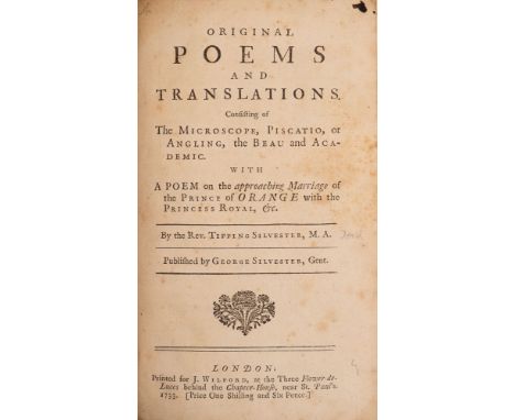 SILVESTER, Tipping - Original Poems and Translations. Consisting of the Microscope, Piscatio, or Angling, the Beau and Academ