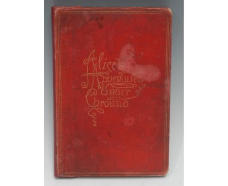 Children's Book - Carroll (Lewis), [pseud. Dodgson (Charles Lutwidge)], Alice's Adventures Under Ground, Being a Facsimile of