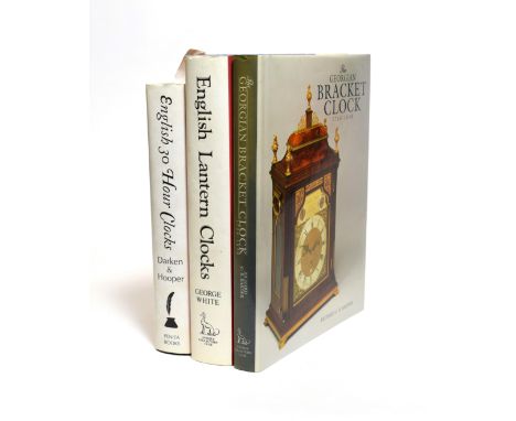 White, George English Lantern Clocks, Antique Collectors Club, 1989, quarto, dust jacket; Darken, Jeff &amp; Hooper, John, En