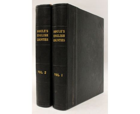 The English Counties Delineated; Or, A Topographical Description of England, by Thomas Moule, first edition, in two volumes, 